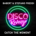 Babert, Stefano Freddi - Catch the Moment (Original Mix)